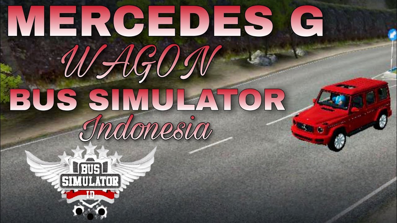 Bus Simulator Indonesia [Mercedes G Wagon] Android Gameplay Tour Mod ...