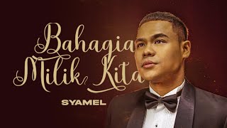 Syamel - Bahagia Milik Kita (Official Video)