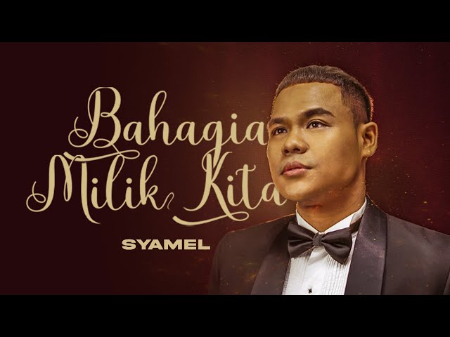 Syamel - Bahagia Milik Kita (Official Video) class=