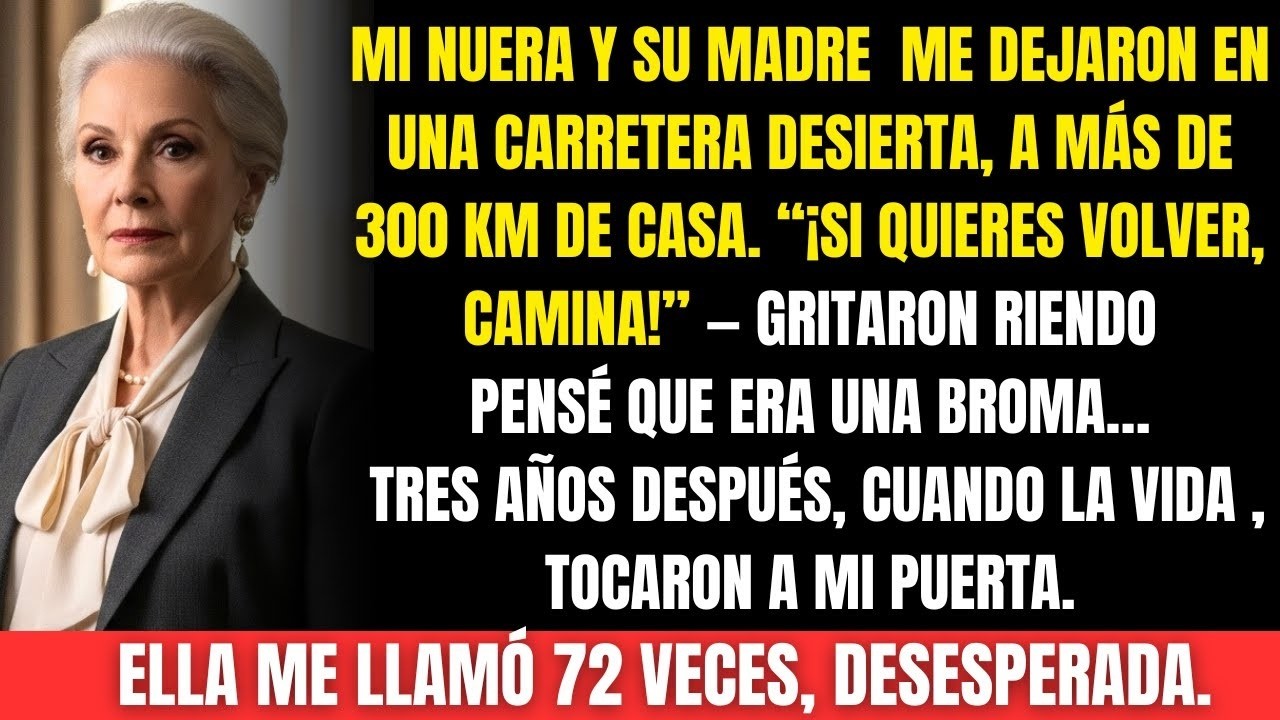 Mi nuera y su madre me abandonaron a 300 km de casa … tres años después, ellas suplicaron mi perd