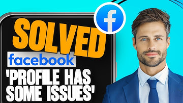 How To Fix Facebook Profile Has Some Issues (Updated Solution)