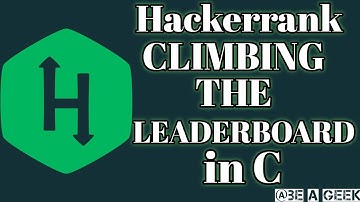 Climbing the leaderboard hackerrank solution in c @BE  A GEEK | Hindi |