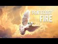 Releasing Pentecost Fire