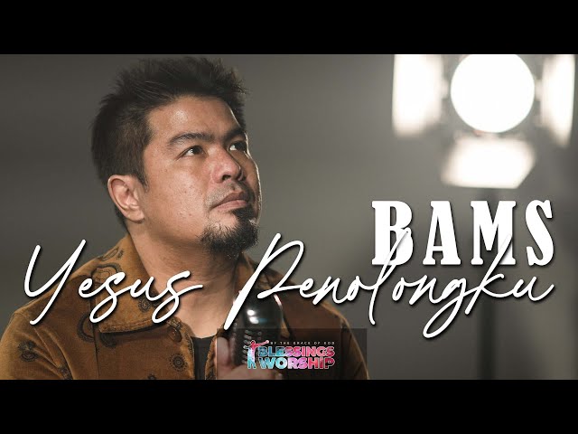 YESUS PENOLONGKU - Cover by BAMS | Blessings Worship class=