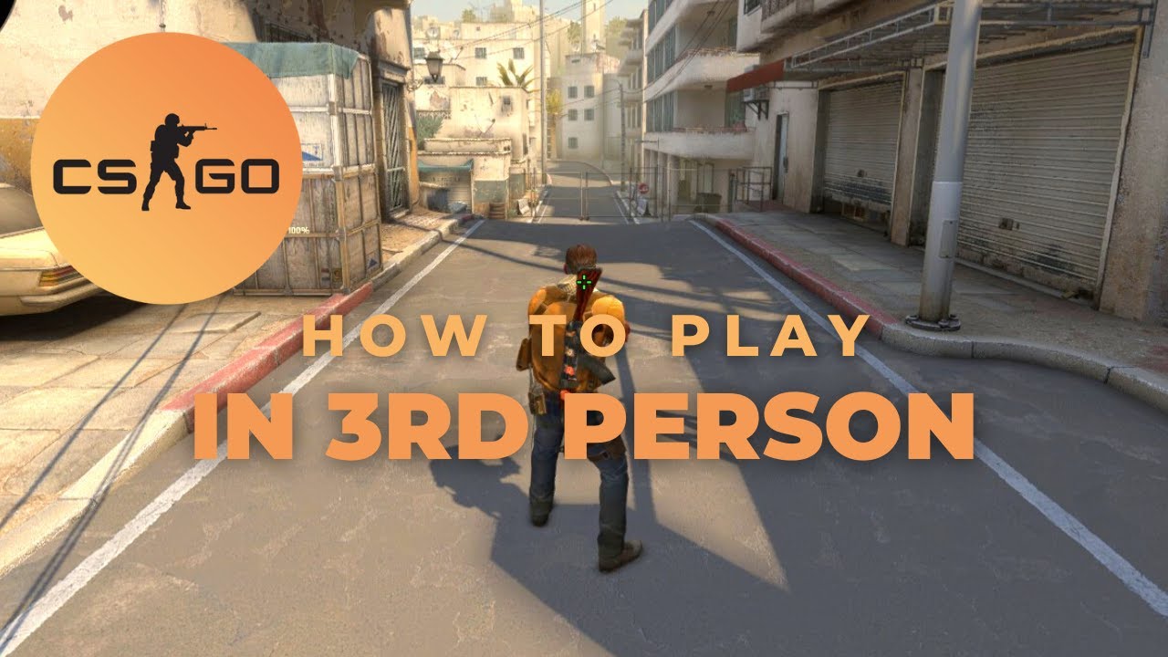 CS:GO - How to Play in 3rd Person - YouTube