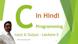 C Programming input output functions | printf | scanf | in Hindi | lecture 3 | 2018