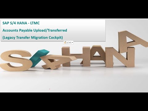 SAP S/4 HANA LTMC Accounts Payable Upload/Transferred (Legacy Transfer Migration Cockpit)