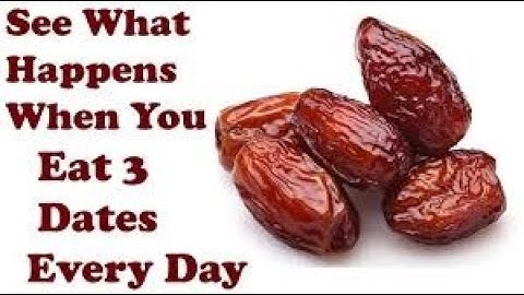 what happen to your body when you eat 3 dates daily