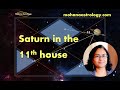 You are LUCKY if you have this! SATURN IN 11TH HOUSE  and its ASPECTS (Saturn in Eleventh House)