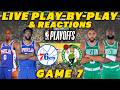 Philadelphia 76ers vs Boston Celtics Game 7 | Live Play-By-Play &amp; Reactions