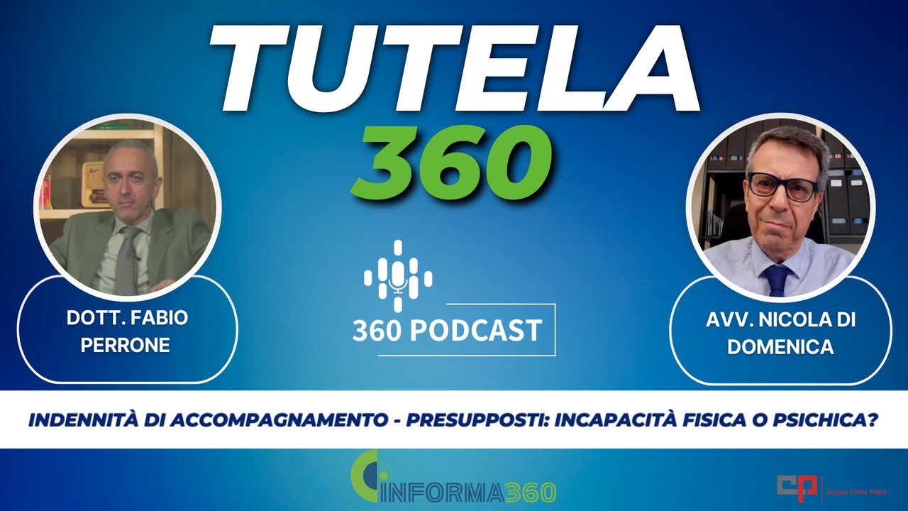 Indennità di accompagnamento - Presupposti: incapacità fisica o psichica? | Tutela360 Ep.1 St.1