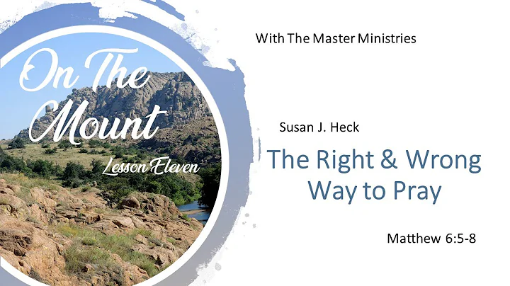 Lesson 11  The Right and Wrong Way to Pray