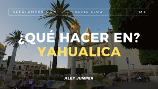 ¿Qué hacer en Yahualica? | Los altos de Jalisco