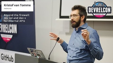 Dev rel behind the firewall - Kristof van Tomme