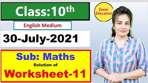 Class 10 Maths Worksheet 11 | English Medium | 30 July 21 | maths worksheet 11 class 10
