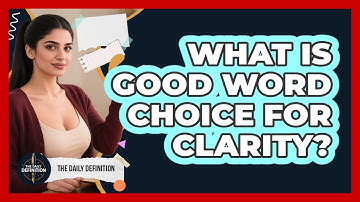 What Is Good Word Choice For Clarity?