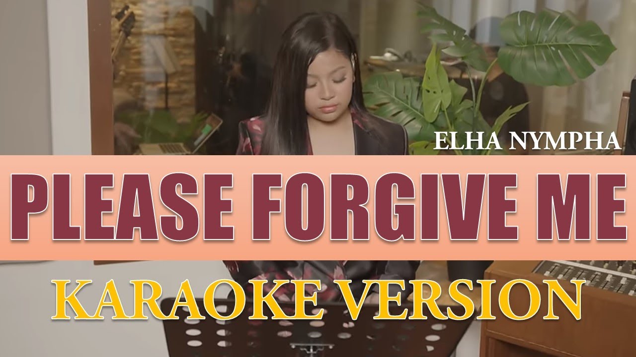 Please Forgive Me - ELHA NYMPHA | KARAOKE LYRICS INSTRUMENTALS