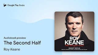 The Second Half: The Must-Read Autobiography… by Roy Keane · Audiobook preview
