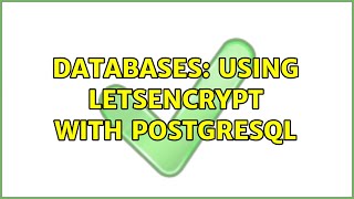 Databases: Using letsencrypt with postgresql