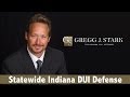 Indiana DUI OWI DWI Laws &amp; Penalties. Attorney Gregg J. Stark Communicates What To Know Now.