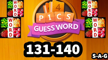 4 PICS GUESS WORD Puzzle Game level 131 132 133 134 135 136 137 138 139 140