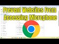 How To Prevent Websites From Accessing Your Microphone on Google Chrome [Guide]