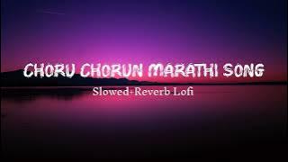 Choru Chorun Marathi Lofi Song | #gauravslowed   | Slowed Reverb | Lofi Song| Abhay Jodhpurkar song