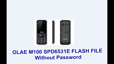 OLAE M100 SPD 6531E FLASH FILE Without Password New Mobile Bazar