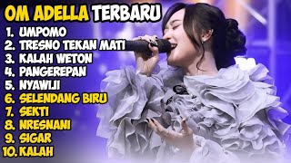 Download Lagu OM ADELLA TERBARU 2026 DIFARINA INDRA UMPOMO - TRESNO TEKAN MATI - KALAH WETON - PENGAREPAN MP3