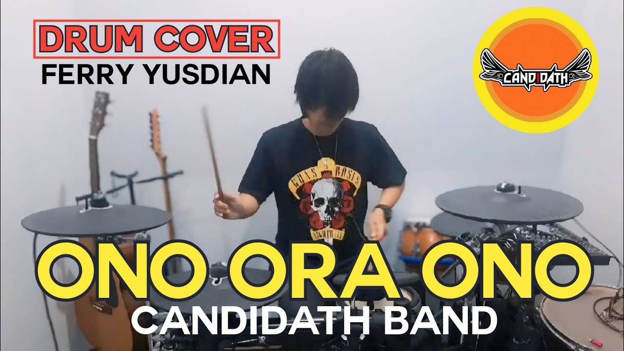 Candidath Band - Ono Ora Ono (drum cover by ferry yusdian)