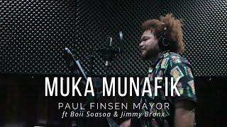 Paul Finsen Mayor - Muka Munafik ( Ft Boii SoaSoa & Jimmy Bronx ) |  