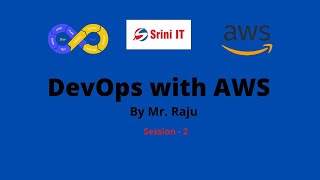 DevOps with AWS  By Mr. Raju |  Online Training | Srini IT