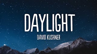 David Kushner - Daylight (Lyrics)