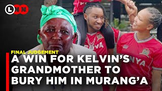 Court grants Kelvin’s grandmother the right to bury her grandson in Muranga. Special message to Kate