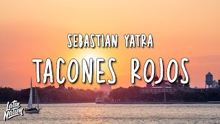 Sebastián Yatra - Tacones Rojos (Lyrics/Letra)