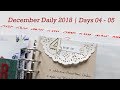 December Daily® 2018 | Days 04 - 05