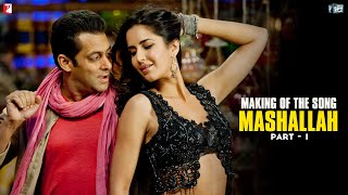 Making Of The Song - Mashallah | Part 1 | Ek Tha Tiger | Salman Khan | Katrina Kaif