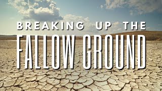 “Breaking up the Fallow Ground” Pastor Nathaniel Urshan