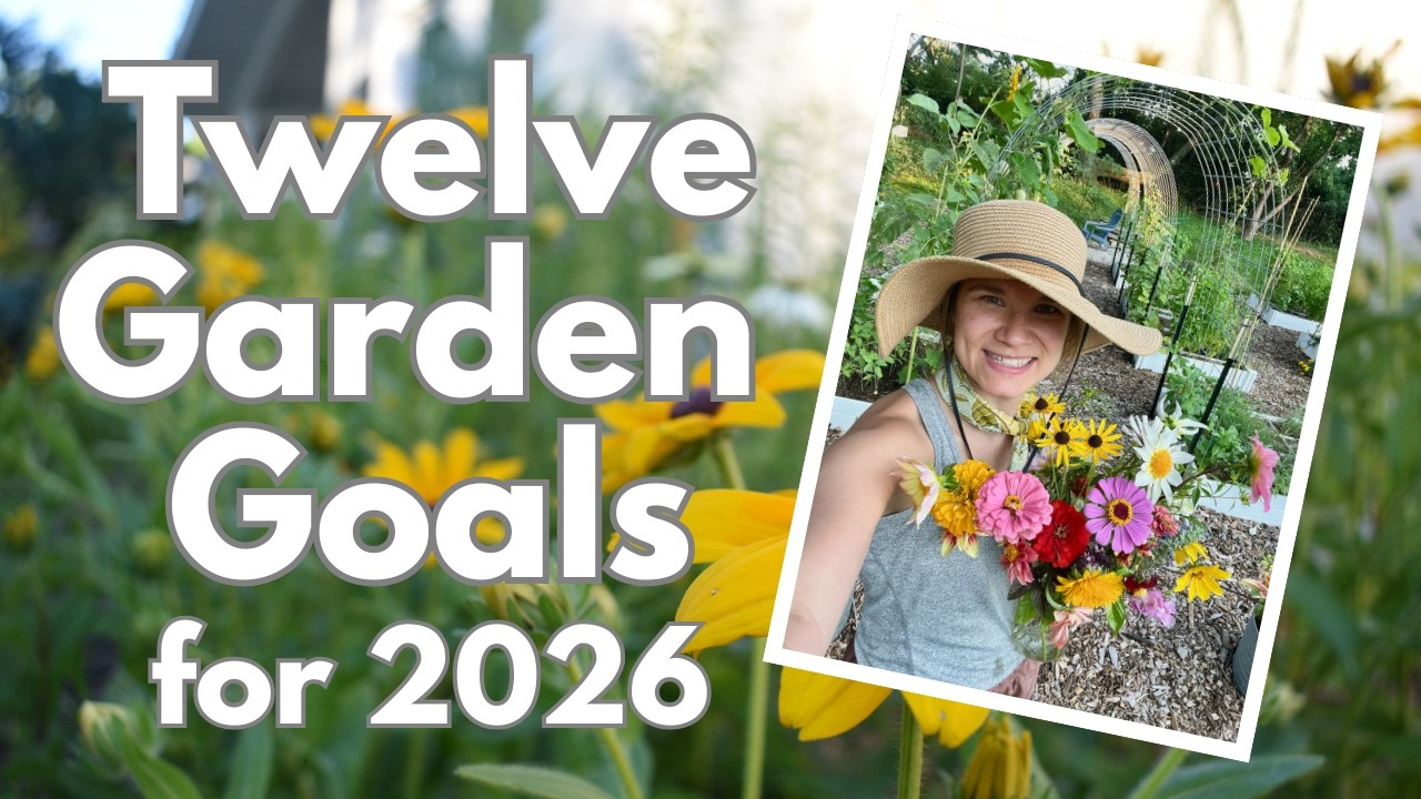 Twelve Garden Goals for 2026