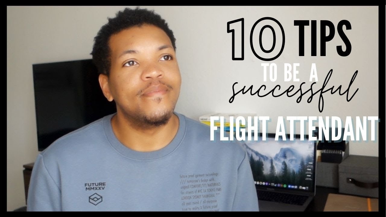 HOW TO BE A SUCCESSFUL FLIGHT ATTENDANT | A MALE'S PERSPECTIVE | FlyWithAGuy