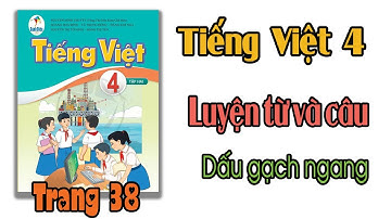 Tiếng Việt lớp 4 sách cánh diều Bài 13 Luyện từ và câu Dấu gạch ngang trang 38