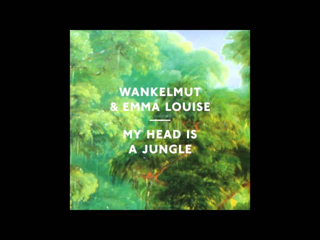 Wankelmut & Emma Louise - My Head Is A Jungle - video Dailymotion