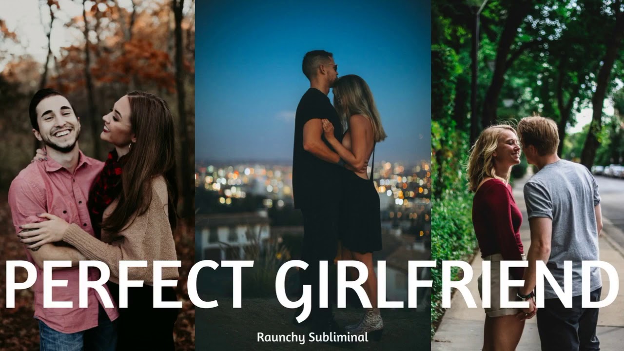 PERFECT GIRLFRIEND ATTRACT YOUR DREAM GIRL SUBLIMINAL - YouTube