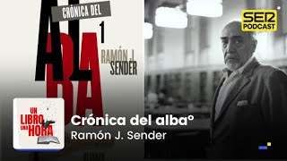 Un libro una hora 224 | Crónica del alba | Ramón J. Sender