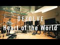 DEZOLVE - Heart of the World（Studio Live）