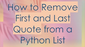 How to Remove First and Last Quote from a Python List