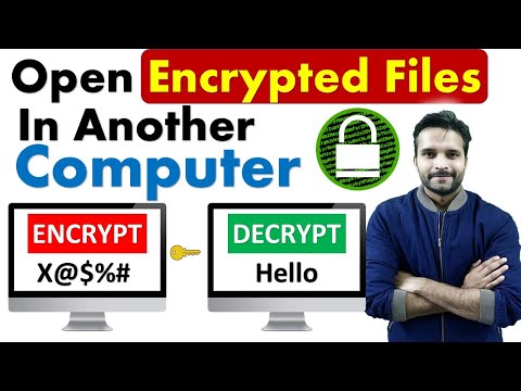 एन्क्रिप्टेड फाइल को दूसरे कंप्यूटर में कैसे खोलें