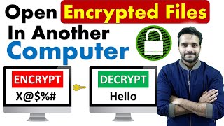 🔑 How to Open an Encrypted File in another Computer