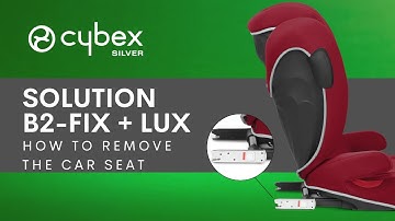 How to Remove the Car Seat | Solution B2-Fix + Lux Car Seat | CYBEX