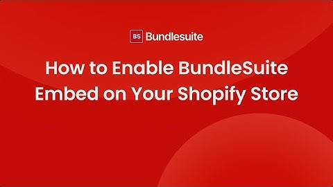 How to Enable BundleSuite Embed on Your Shopify Store (Quick Setup Tutorial)